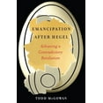 thumbnail image 3 of Emancipation After Hegel: Achieving a Contradictory Revolution, (Paperback), 3 of 3