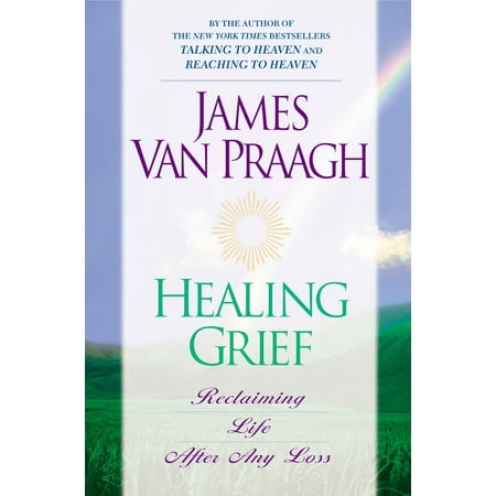 Healing Grief : Reclaiming Life After Any Loss