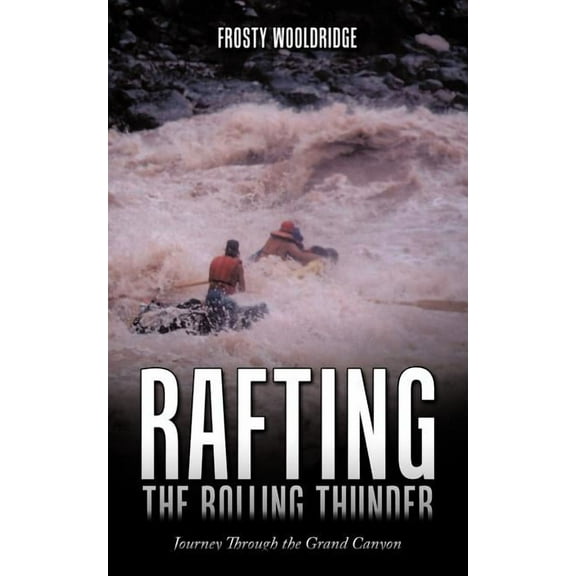 Rafting The Rolling Thunder: Journey Through The Grand Canyon