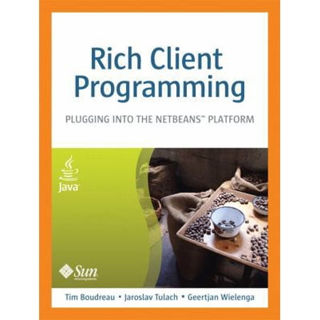 Pre-Owned Rich Client Programming: Plugging into the NetBeans Platform (Paperback) 0132354802 9780132354806