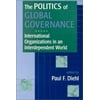 The Politics of Global Governance: International Organizations in an Interdependent World, Used [Paperback]