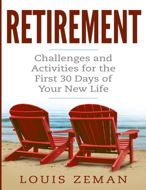 Retirement Planning Challenges and Activities for the First 30 Days