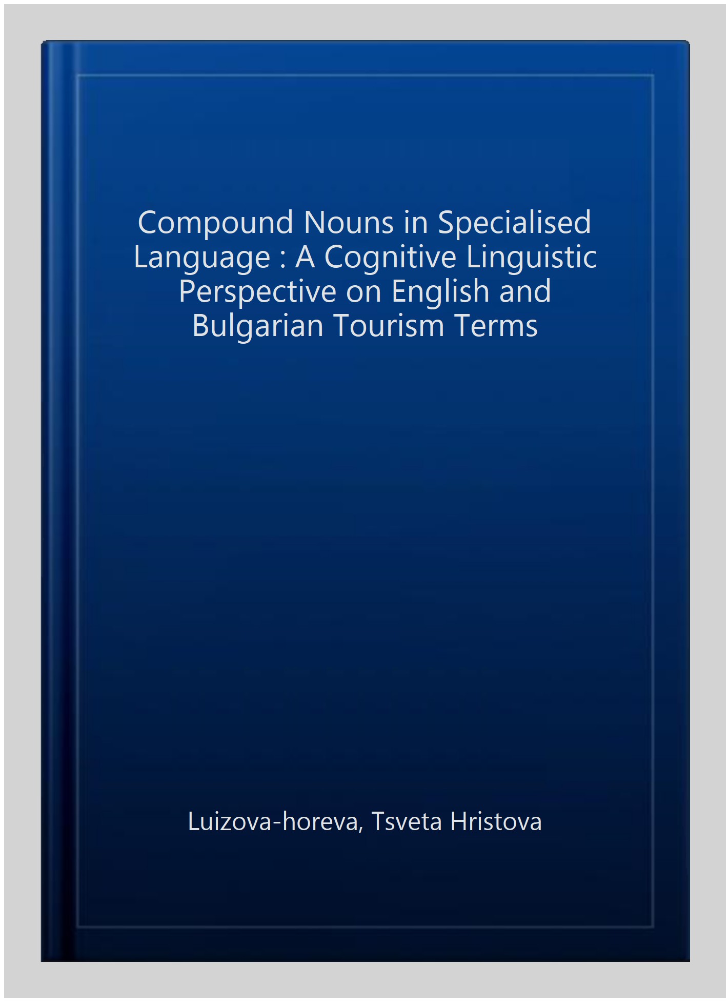 Compound Nouns in Specialised Language A Cognitive Linguistic