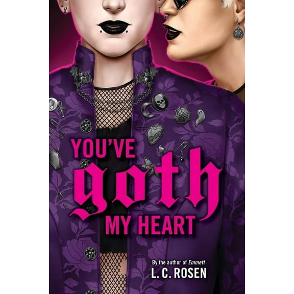 You've Goth My Heart, (Hardcover)
