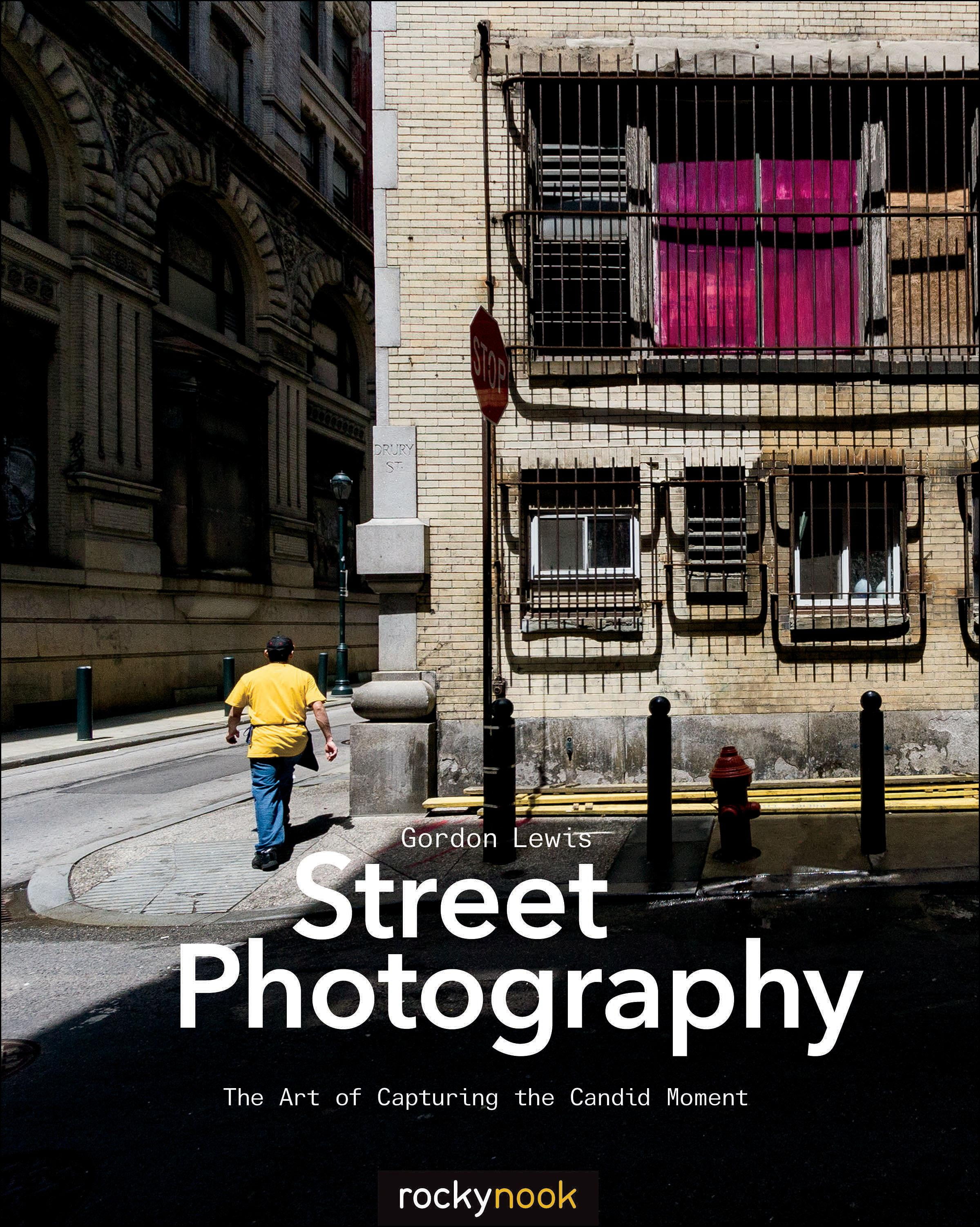 Street Photography The Art of Capturing the Candid Moment (Paperback