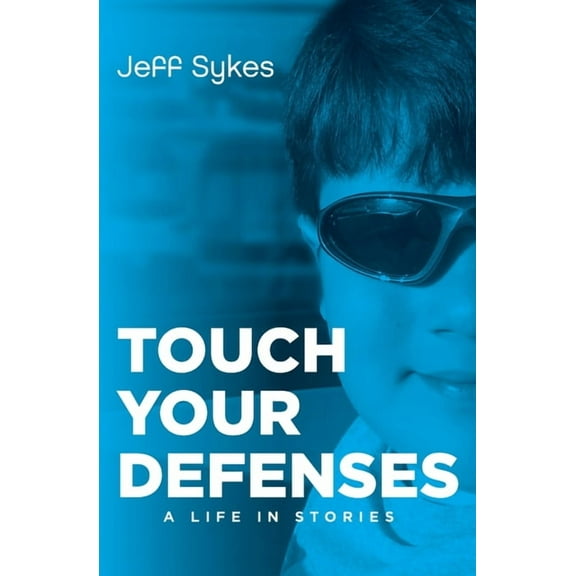 Touch Your Defenses: A life in stories., (Paperback)