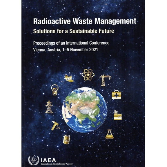 Radioactive Waste Management: Solutions for a Sustainable Future, (Paperback)