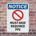 thumbnail image 4 of (2 Pack) Must Have Required PPE OSHA Notice Sign 10 Inch X 14 Inch Plastic Sign, Weather Resistant, UV Protected for Workplace, Business, and Construction Site, Made in the USA, 4 of 8