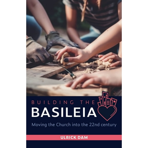 Building the Basileia, (Paperback)