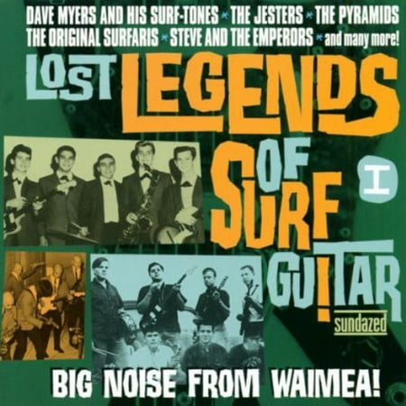 Lost Legends Of Surf Guitar, Vol. 1: Big Noise From (Best Guitar For Surf Music)