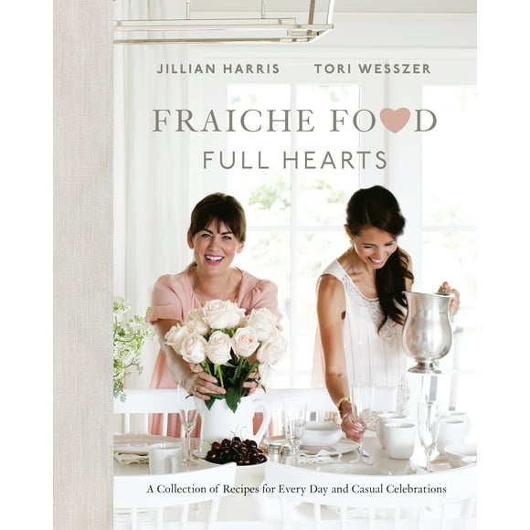 Fraiche Food, Full Hearts book by Jillian Harris and Tori Wesszer