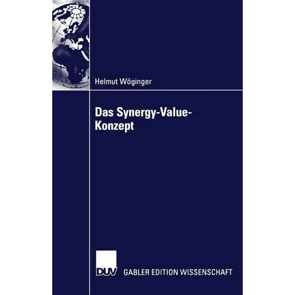 Gabler Edition Wissenschaft Das Synergy-Value-Konzept: Synergien Bei Mergers & Acquisitions, (Paperback)
