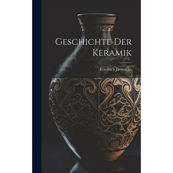 Geschichte Der Keramik (Hardcover)