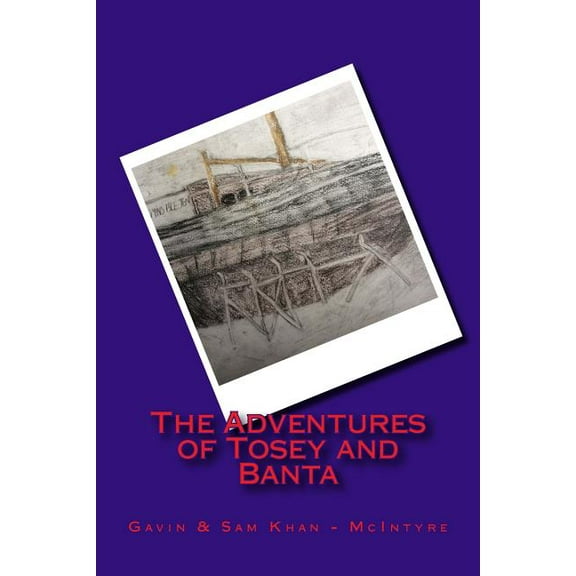 The Adventures of Tosey and Banta, (Paperback)