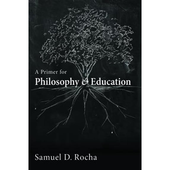 Pre-Owned A Primer for Philosophy and Education (Paperback) 1625649223 9781625649225