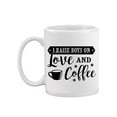 thumbnail image 1 of I Raise Boys On Love And Coffee. Mug  -Image by Shutterstock,, 1 of 4