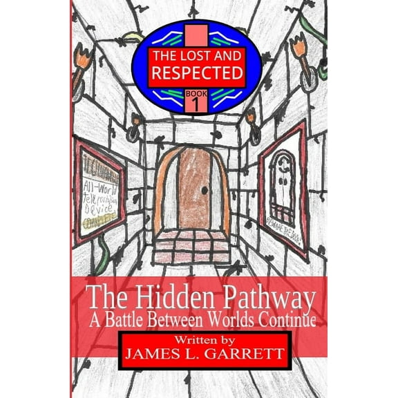 The Lost and Respected The Hidden Pathway: A Battle Between Worlds Continue, Book 1, (Paperback)