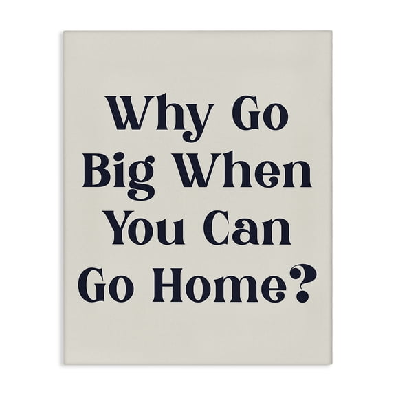 Stupell Industries Eclectic Introverted Why Go Big Canvas Art, 24 x 30, by Lil' Rue