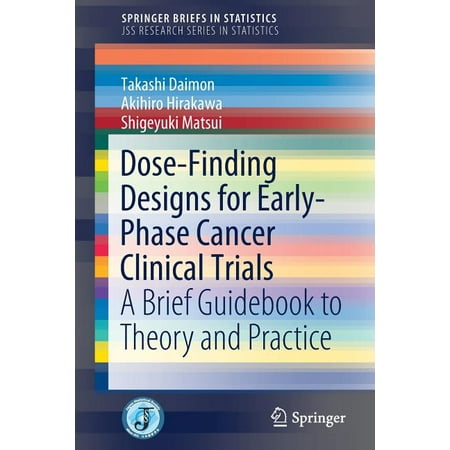 UPC: 9784431555841 | Dose-Finding Designs for Early-Phase Cancer Clinical Trials: A Brief Guidebook to Theory and Practice (Paperback)