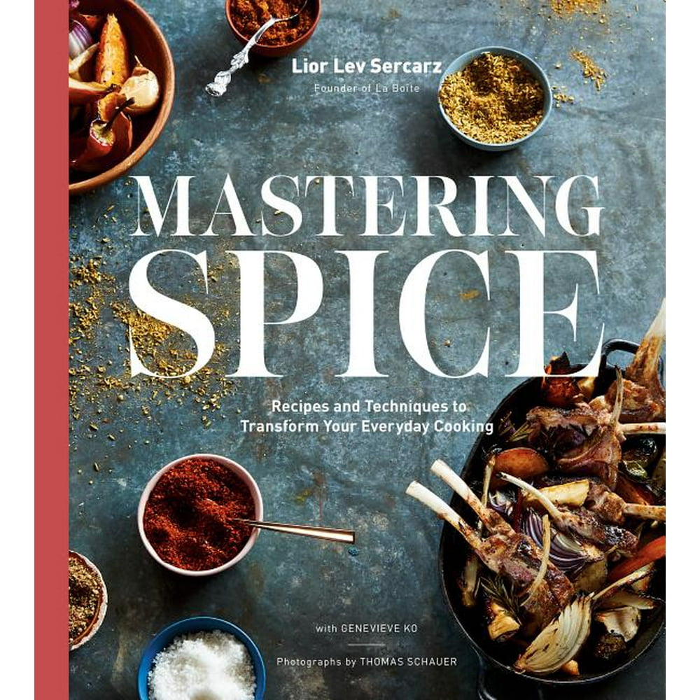 Mastering Spice Recipes and Techniques to Transform Your Everyday