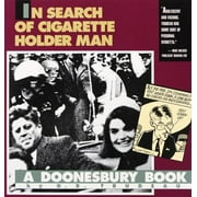 In Search of Cigarette Holder Man : A Doonesbury Book