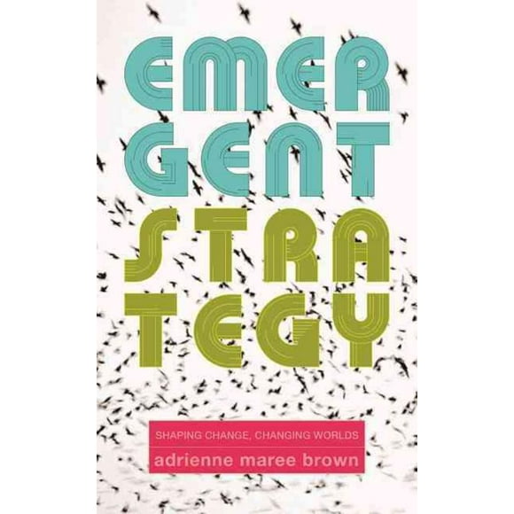 Emergent Strategy, Adrienne Maree Brown Paperback