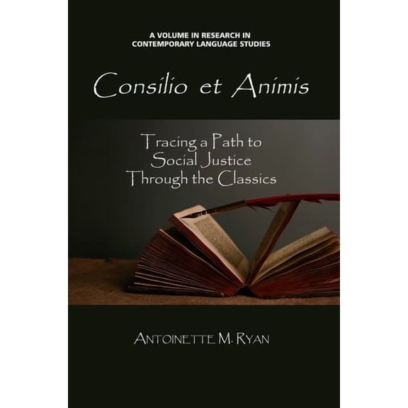 Contemporary Language Education Consilio Et Animis: Tracing a Path to Social Justice Through the Classics (Hc), (Hardcover)