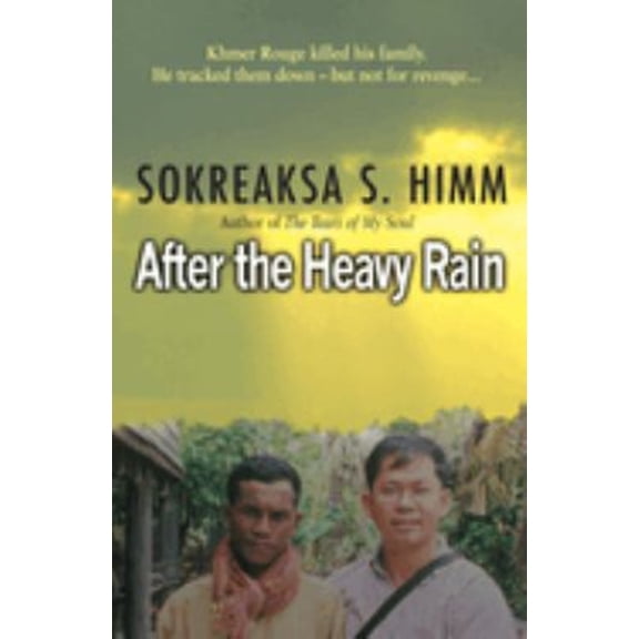 Pre-Owned After the Heavy Rain: Khmer Rouge Killed His Family. He Tracked Them - But Not for Revenge: (Paperback) 1854248243 9781854248244