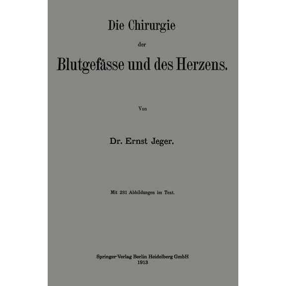 Die Chirurgie Der Blutgefässe Und Des Herzens, (Paperback)