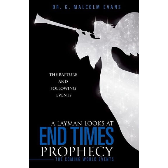 A Layman Looks at End Times Prophecy, (Paperback)