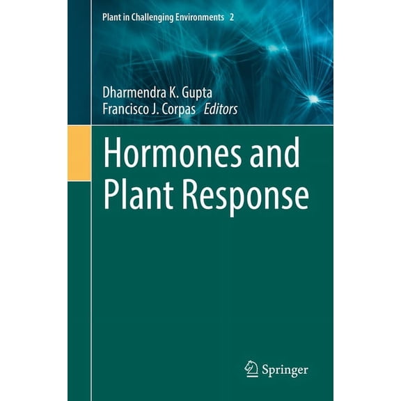 Plant in Challenging Environments Hormones and Plant Response, Book 2, (Hardcover)