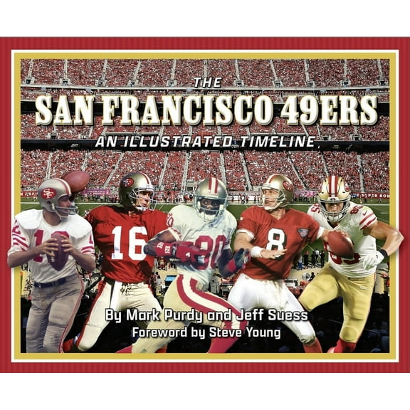 San Francisco 49ers: An Illustrated Timeline, (Hardcover)