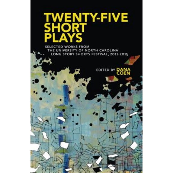 Pre-Owned Twenty-Five Short Plays: Selected Works from the University of North Carolina Long Story Shorts Festival, 2011-2015 (Paperback)