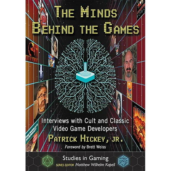 Studies in Gaming The Minds Behind the Games: Interviews with Cult and Classic Video Game Developers, (Paperback)