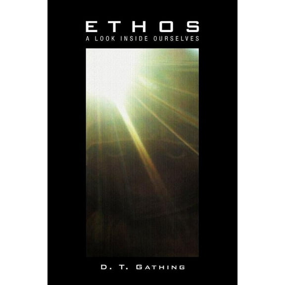 Ethos: A Look Inside Ourselves (Paperback)