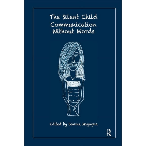 The Silent Child: Communication Without Words, (Hardcover)