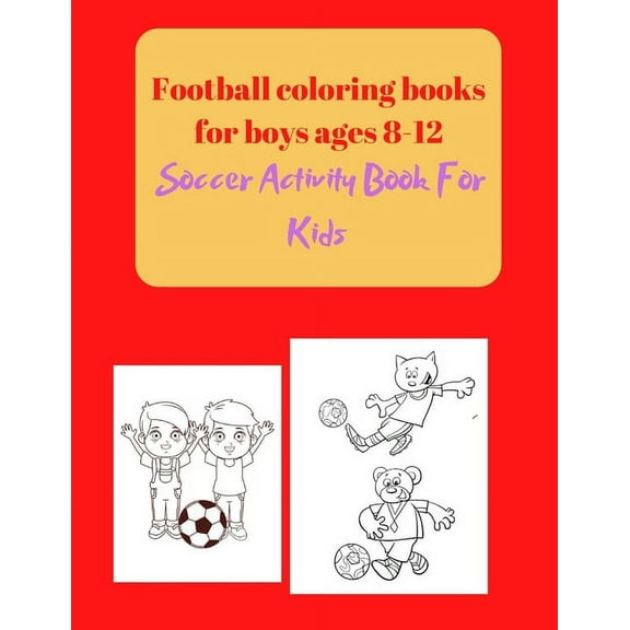 Coloring Book for Kids: Football coloring books for boys ages 8-12: Soccer Activity Book For Kids (Paperback)