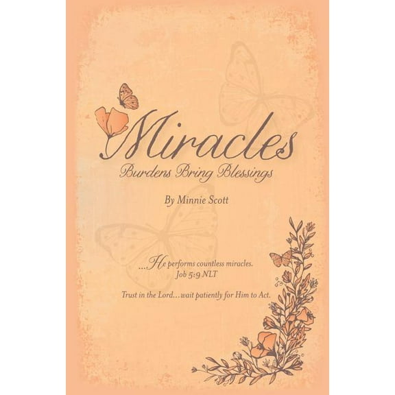 Miracles: Burdens Bring Blessings, (Paperback)