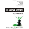 thumbnail image 2 of 12 Simple Secrets to Staying Calm In a Crazy World (Edition 1) (Paperback), 2 of 2
