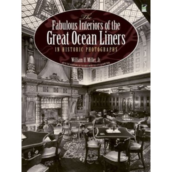 Pre-Owned The Fabulous Interiors of the Great Ocean Liners in Historic Photographs (Dover Maritime) (Paperback) 0486247562 9780486247564