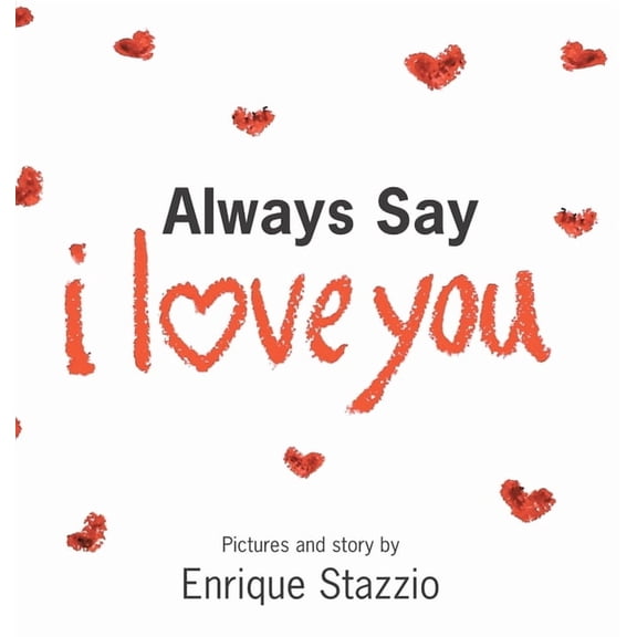 Always Say I Love You, (Hardcover)