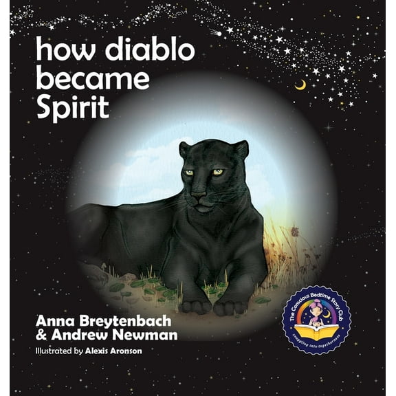 Conscious Stories: How Diablo Became Spirit: How To Connect With Animals And Respect All Beings (Hardcover)