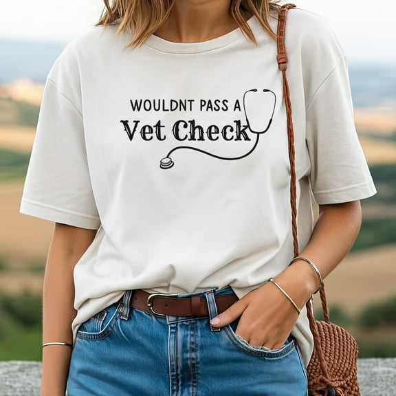 Wouldnt Pass A Vet Check T-Shirt