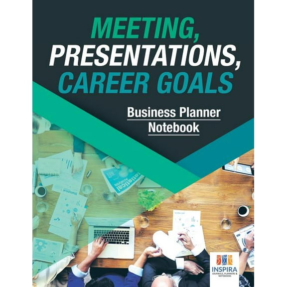 Meeting, Presentations, Career Goals Business Planner Notebook (Paperback)