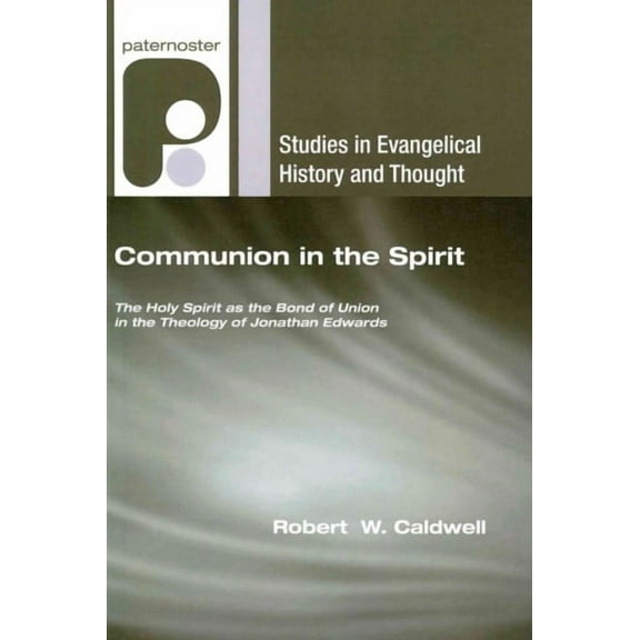 Studies in Evangelical History and Thought: Communion in the Spirit (Paperback)