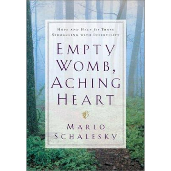 Pre-Owned Empty Womb, Aching Heart: Hope and Help for Those Struggling With Infertility (Paperback) 0764224107 9780764224102