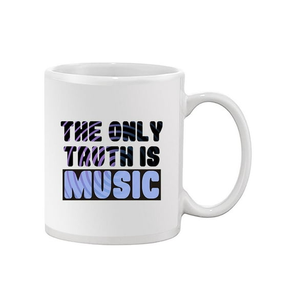 Only Truth Is Music Quote Mug - Smartprints Designs,
