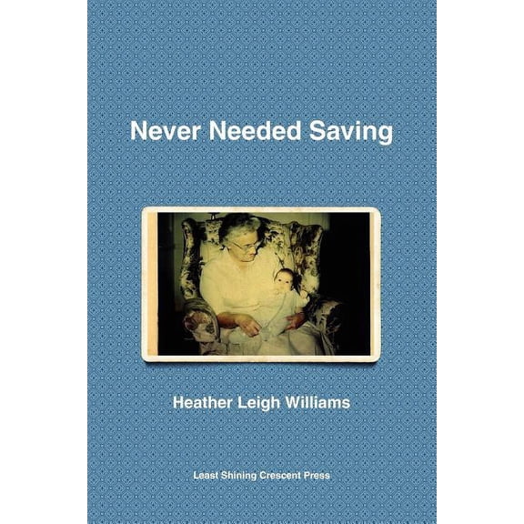 Never Needed Saving, (Paperback)