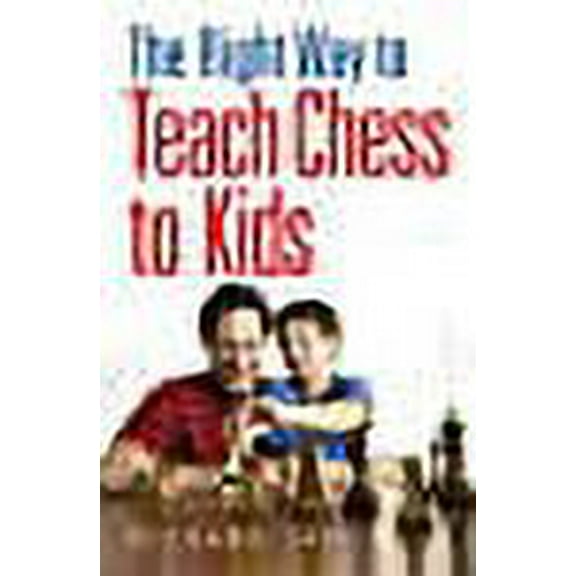Right Way To Teach Chess To Kids