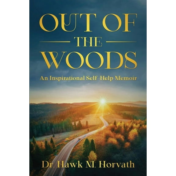 Out of the Woods: An Inspirational Self-Help Memoir, (Paperback)